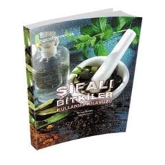 Şifalı Bitkiler Kullanma Kılavuzu Kitabı